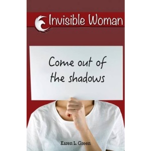 Invisible Woman: Come Out of the Shadows