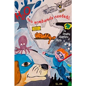 The Amazing Adventures of Dexter and Dood - H20, no armbands needed!: Book 2 (The Amazing Adventures of Dexter and Dood: H2O No Armbands Needed)
