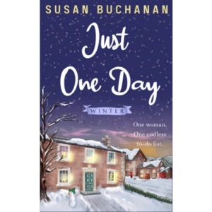 Just One Day: Winter: One mum - one endless to-do list: 1