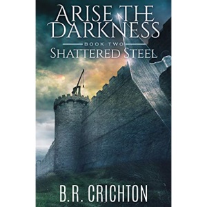 Shattered Steel: 2 (Arise the Darkness)