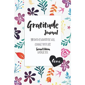 Gratitude Journal: 100 Days of Gratitude Will Change Your Life
