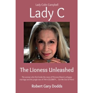 Lady C the Lioness Unleashed: Lady Colin Campbell