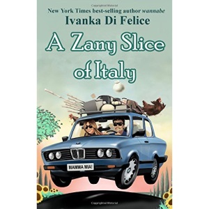 A Zany Slice of Italy (Italian Living)