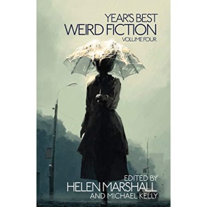 Year's Best Weird Fiction, Vol. 4 (4)