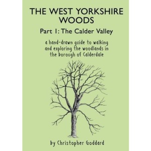 The West Yorkshire Woods, Part 1: The Calder Valley