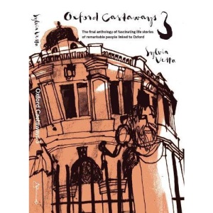 Oxford Castaways 3: The Final Anthology of Fascinating Life Stories of Remarkable People Linked to Oxford