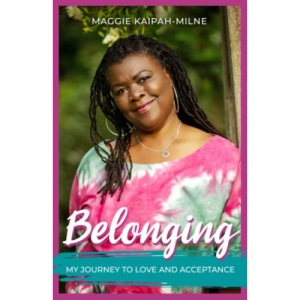 Belonging: My Journey to Love and Acceptance