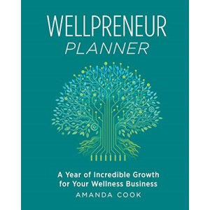 Wellpreneur Planner: A Year of Incredible Growth for Your Wellness Business