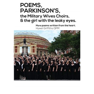 POEMS, PARKINSON'S, the Military Wives Choirs and the girl with leaky eyes