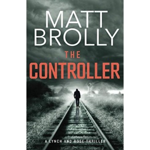 The Controller: A gripping and terrifying serial killer crime mystery (Lynch and Rose crime thriller book 1)