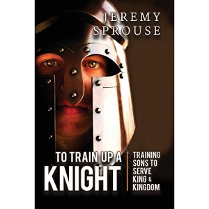 To Train Up a Knight: Training Sons to Serve King and Kingdom