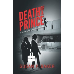 DEATH OF A PRINCE: No. 1 in the Lady Lawyer Mysteries