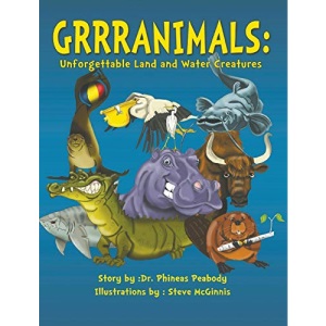 GRRRANIMALS: Unforgettable Land and Water Creatures (1) (Grranimals: I Love Animals)