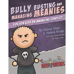 Bully Busting & Managing Meanies: Tips for Kids on Managing Conflict: 4 (How to Make & Keep Friends Workbooks)