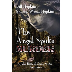 The Angel Spoke Murder: A Judge Rosswell Carew Mystery - Book Seven