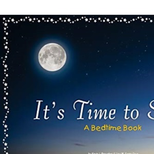 It's Time to Sleep: A Bedtime Book