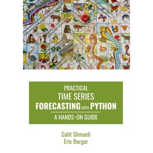 Practical Time Series Forecasting with Python: A Hands-On Guide