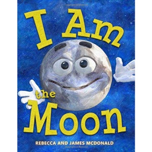I Am Moon: A Book About the Moon for Kids
