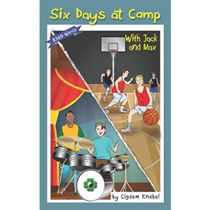 Six Days at Camp with Jack and Max: Decodable Chapter Book