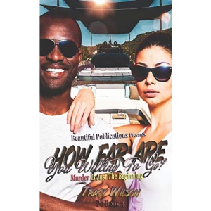 How Far Are You Willing To Go? PG 3: Murder Is Just The Beginning (How Far Are You Willing to Go? (Rated Pg))