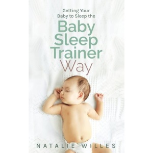 Getting Your Baby to Sleep the Baby Sleep Trainer Way
