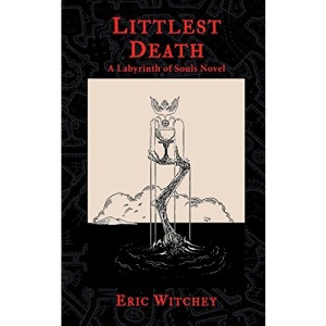 Littlest Death: A Labyrinth of Souls Novel