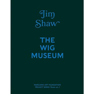 Jim Shaw: The Wig Museum (Project Series)