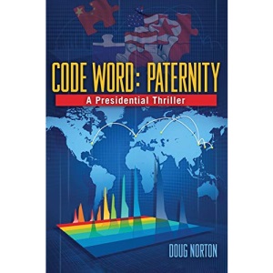 Code Word Paternity: a Presidential Thriller: 1