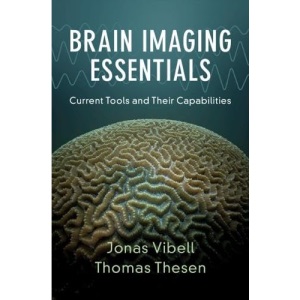 Brain Imaging Essentials: Current Tools and T...