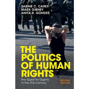 The Politics of Human Rights: The Quest for Dignity in the 21st Century