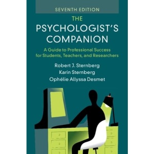 The Psychologist's Companion: A Guide to Professional Success for Students, Teachers, and Researchers
