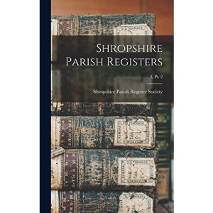 Shropshire Parish Registers; 3, pt. 2