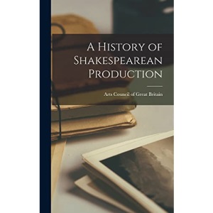 A History of Shakespearean Production