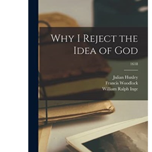 Why I Reject the Idea of God; 1618