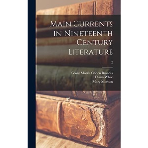 Main Currents in Nineteenth Century Literature; 2