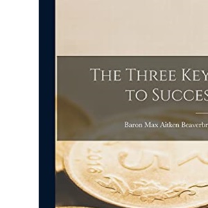 The Three Keys to Success