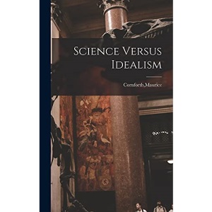 Science Versus Idealism