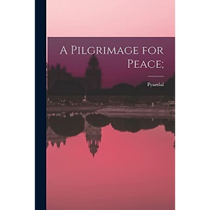 A Pilgrimage for Peace;