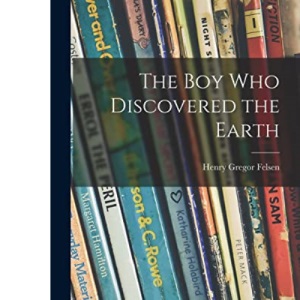 The Boy Who Discovered the Earth