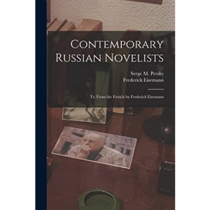 Contemporary Russian Novelists; Tr. From the French by Frederick Eisemann