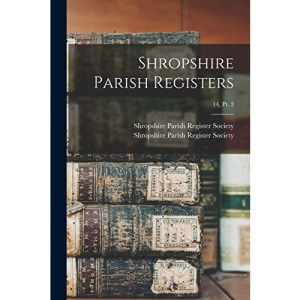 Shropshire Parish Registers; 14, pt. 2