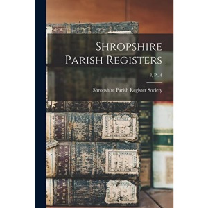 Shropshire Parish Registers; 8, pt. 4