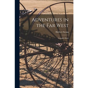 Adventures in the Far West: Canada's Story