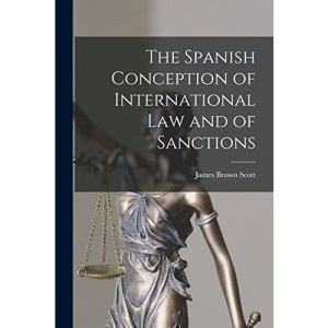 The Spanish Conception of International Law and of Sanctions