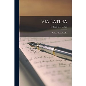 Via Latina: An Easy Latin Reader