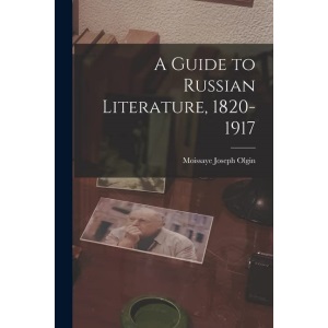 A Guide to Russian Literature, 1820-1917