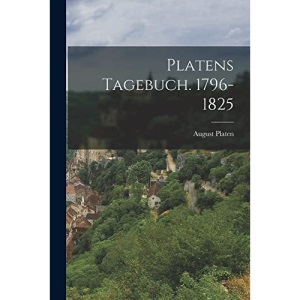 Platens Tagebuch. 1796-1825