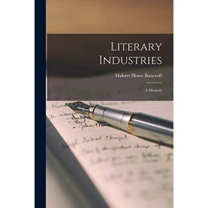 Literary Industries: A Memoir
