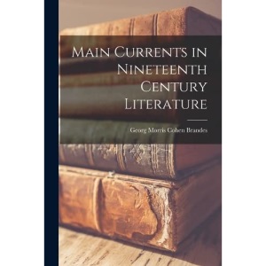Main Currents in Nineteenth Century Literature