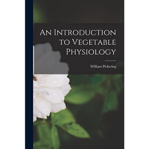 An Introduction to Vegetable Physiology